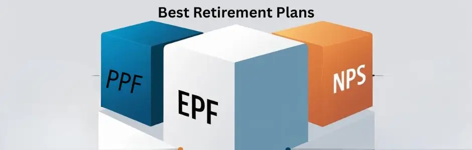 NPS vs PPF vs EPF: Which is the Best Retirement Investment Option in India?